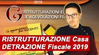 RISTRUTTURAZIONE Casa DETRAZIONE Fiscale 2019 [upl. by Airebma393]