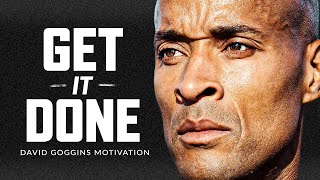 GET UP AND GET IT DONE  Powerful Motivational Speech  David Goggins [upl. by Ylehsa316]