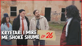 Kryetari i mirë me shokë shumë  Episodi i 26 Sezona 2 [upl. by Primrose184]