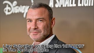 Liev Schreiber on Being the HOT DAD in The Perfect Couple [upl. by Pfaff]