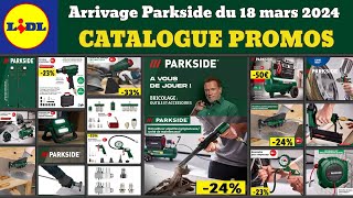 arrivage LIDL Parkside du lundi 18 mars 2024 ✅ catalogue de la semaine 🔥 Promos outillage bricolage [upl. by Helge]