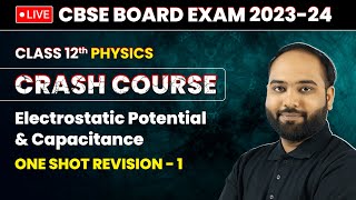 Electrostatic Potential and Capacitance  One Shot Revision Part 1  Class 12 Physics Ch 2  LIVE [upl. by Eniamrehc]