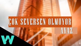 Ayaz Erdoğan  Çok Seversen Olmuyor [upl. by Shenan]