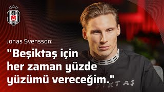 Jonas Svensson Beşiktaş tüm dünyada tanınan büyük bir kulüp burada olduğum için mutluyum [upl. by Mathew930]