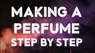 How to actually MAKE PERFUME [upl. by Atiuqehs]