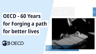 The OECD 60th anniversary Forging a path for better lives [upl. by Brunelle]