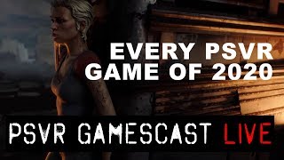 PSVR GAMESCAST LIVE  Every PlayStation VR Game of 2020 [upl. by Notnyw]