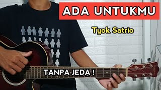 TANPA JEDA  Ada Untukmu  Tyok Satrio  pakai strumming dangdut nih [upl. by Naveb]