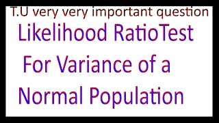 Likelihood ratio Test for variance of a Normal Population in statisticsBsc third year [upl. by Atiuqer]