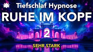 Tiefschlaf Hypnose 🧘‍♂️ Sehr Stark RUHE IM KOPF 2  Tiefenentspannung [upl. by Maury346]