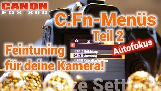 CFnMenü der Canon EOS 80D  Feintuning für 5 AutofokusFunktionen an eurer Kamera [upl. by Sidon]