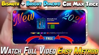 Bismuth Cue Max  Bright Daimond Cue Max Trick 2021 In 8 ball Pool [upl. by Samantha282]