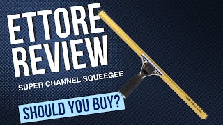 Ettore Squeegee Super Channel Review [upl. by Harl831]