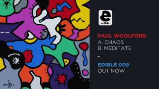 EDIBLE009 Paul Woolford  Chaos Full Audio [upl. by Akirehc422]