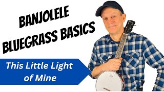 EZ Banjolele Bluegrass Basics  How to get that Old Time Sound  This Little Light of Mine [upl. by Champ]