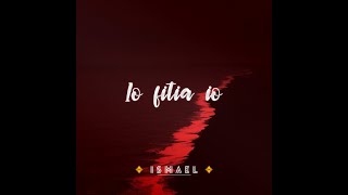 Io fitia io  Ismael Official audio amp lyrics video [upl. by Yumuk]