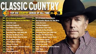 Classic Timeless Country Hits  Old Country Songs Greatest Hits  Country Music Songs Album [upl. by Omsoc]