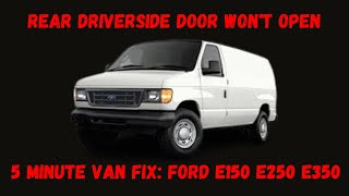 Back Door Wont Open 5 Minute Van Fix Ford E150 E250 E350 Rear Back Driver Side Van Door Stuck [upl. by Cired]