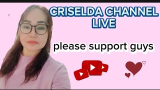 Criselda Channel live please support thanks [upl. by Genia]