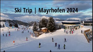 Ski trip 2024  Mayrhofen  Austria [upl. by Elletse265]