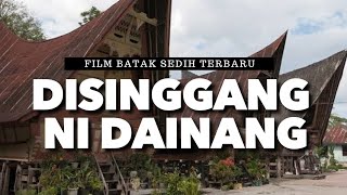 Film Batak Sedih Terbaru  Di Singgang Ni Dainang  Full Episode [upl. by Assiralc960]