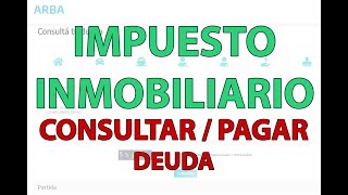 Deuda del Impuesto Inmobiliario ARBA ¿Cómo descargar e imprimir la boleta [upl. by Ayikaz]