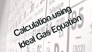 Calculations Using the Ideal Gas Equation [upl. by Lorant]