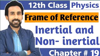 Inertial and Non Inertial Frame of Reference  Class 12 Physics [upl. by Ynnahc]