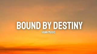 Vann Music  Bound by Destiny Official Music Lyrics Video [upl. by Atimed]