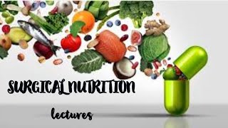 SURGICAL NUTRITION lecture 2 ENTERAL and PARENTERAL NUTRITION all important points related to exams [upl. by Aleakim]