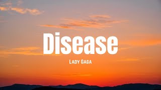 Lady Gaga  Disease Lyric Video  Dark Pop Comebackquot [upl. by Schwartz580]