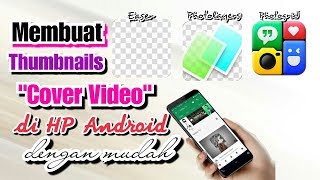 Cara Membuat Thumbnails Cover Video di Hp Android [upl. by Ellatnahc332]