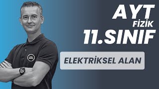 ELEKTRİKSEL ALAN KONU ANLATIMI VE SORU ÇÖZÜMÜ AYT FİZİK  11SINIF FİZİK FİZİKLE BARIŞ [upl. by Idorb]