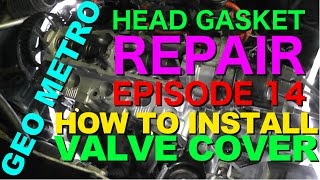 How to Install Valve Cover  Gasket on a 3 cylinder Geo Metro [upl. by Keely197]