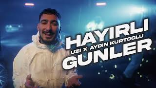 Aydın Kurtoğlu X UZİ  HAYIRLI GÜNLER 02 rappixel [upl. by Galatea]