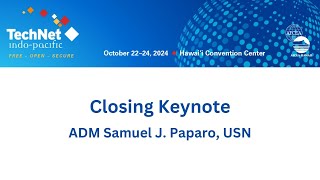 Closing Keynote ADM Samuel J Paparo USN  Commander US IndoPacific Command [upl. by Elwyn]