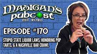 Madigans Pubcast Episode 170 Stupid State Liquor Laws Honoring Pop Tarts amp A Nashville Bar Crawl [upl. by Maleki]