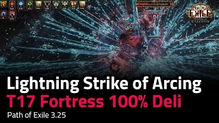 Lightning Strike of Arcing T17 Fortress 100 Deli  Path of Exile 325 Settlers of Kalguur [upl. by Shelton]