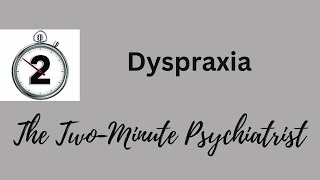 Dyspraxia  in under 2 Minutes [upl. by Aig130]