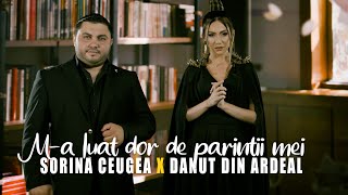 Sorina Ceugea ❎ Danut din Ardeal ❎ Ma luat dor de parintii mei  Official video 2024 [upl. by Ingvar616]