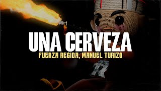 Fuerza Regida Manuel Turizo  UNA CERVEZA LETRA [upl. by Noivaz509]