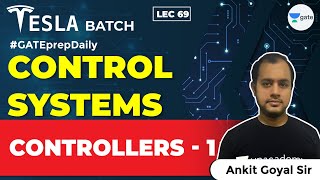 Controllers  1  Control Systems  Lec 69  GATE EEECE 2021 Exam  Ankit Goyal [upl. by Kenton]