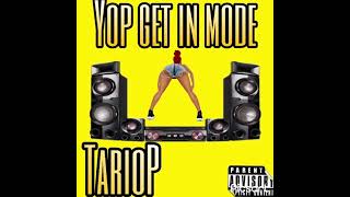 TarioP  Yop Get In Mode [upl. by Jillie]