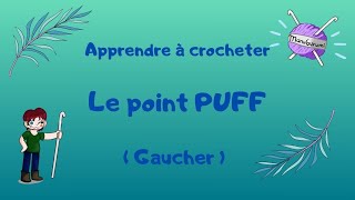 GAUCHER CROCHET Débutant FR  Le point PUFF [upl. by Odnuges]