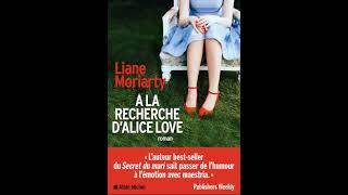 Liane Moriarty  A la recherche dAlice Love  Livre Audio  Romans  Francais Complet  21 [upl. by Ynottirb520]