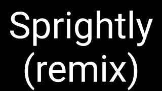 Sprightly remix [upl. by Oilegor]