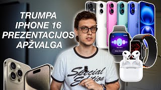 Trumpa Apple ir iPhone 16 prezentacijos apžvalga [upl. by Onit437]