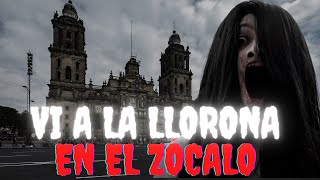 RELATOS de la LLORONA 2024 VI a la LLORONA en el ZÓCALO paranormal REAL [upl. by Merta567]