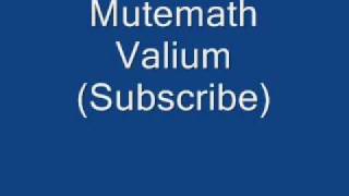 Mutemath  Valium [upl. by Rochette]