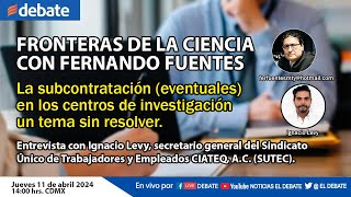 Fronteras de la Ciencia La subcontratación en los centros de investigación un tema sin resolver [upl. by Crooks]